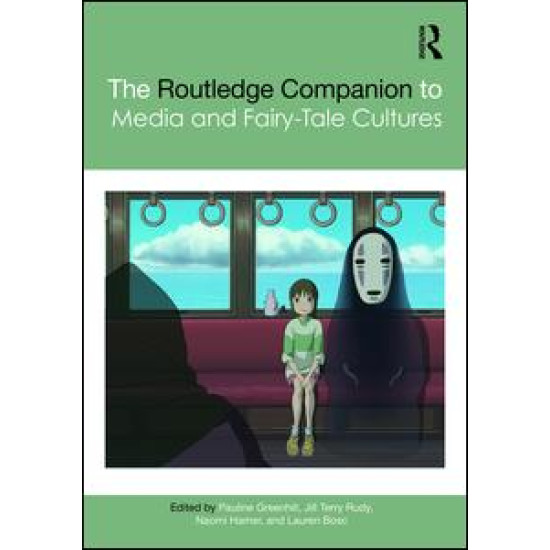 The Routledge Companion to Media and Fairy-Tale Cultures The Routledge Companion to Media and Fairy-Tale Cultures