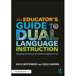 An Educator's Guide to Dual Language Instruction
