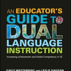 An Educator's Guide to Dual Language Instruction An Educator's Guide to Dual Language Instruction