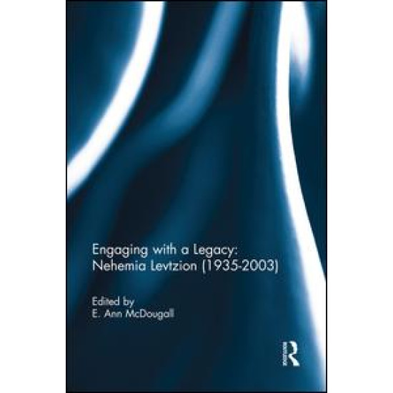 Engaging with a Legacy: Nehemia Levtzion (1935-2003)