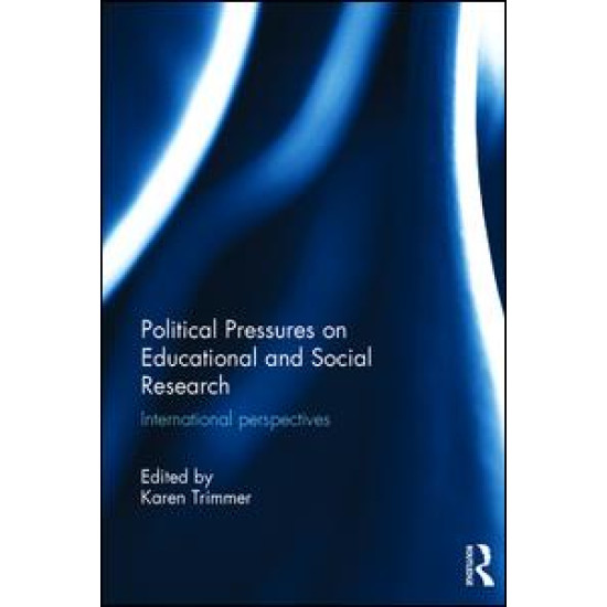 Political Pressures on Educational and Social Research Political Pressures on Educational and Social Research