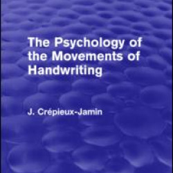 The Psychology of the Movements of Handwriting The Psychology of the Movements of Handwriting