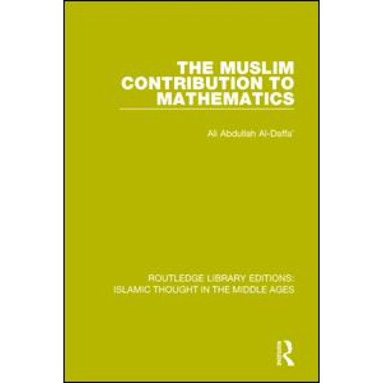 The Muslim Contribution to Mathematics The Muslim Contribution to Mathematics