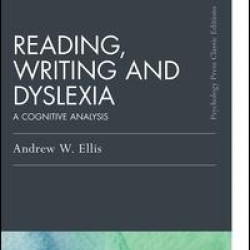 Reading, Writing and Dyslexia (Classic Edition) Reading, Writing and Dyslexia (Classic Edition)