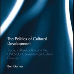 The Politics of Cultural Development The Politics of Cultural Development