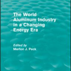 The World Aluminum Industry in a Changing Energy Era The World Aluminum Industry in a Changing Energy Era