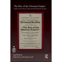 The Rise of the Ottoman Empire The Rise of the Ottoman Empire