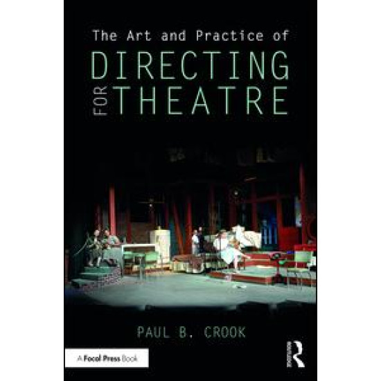 The Art and Practice of Directing for Theatre The Art and Practice of Directing for Theatre