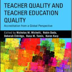 Teacher Quality and Teacher Education Quality Teacher Quality and Teacher Education Quality