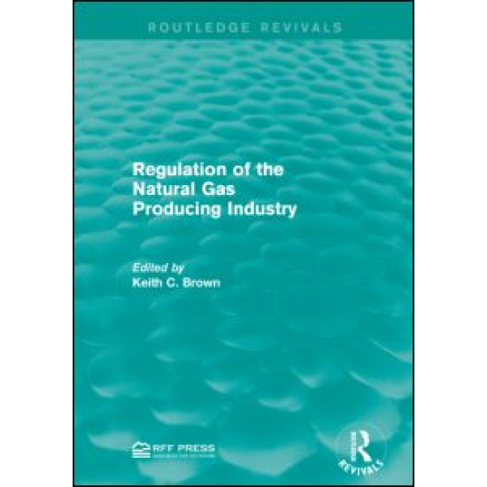 Regulation of the Natural Gas Producing Industry Regulation of the Natural Gas Producing Industry