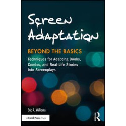 Screen Adaptation: Beyond the Basics Screen Adaptation: Beyond the Basics