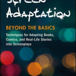 Screen Adaptation: Beyond the Basics Screen Adaptation: Beyond the Basics