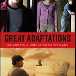 Great Adaptations: Screenwriting and Global Storytelling Great Adaptations: Screenwriting and Global Storytelling