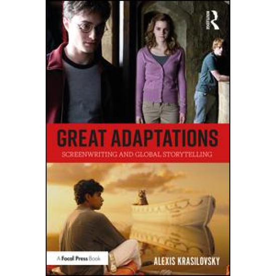 Great Adaptations: Screenwriting and Global Storytelling Great Adaptations: Screenwriting and Global Storytelling