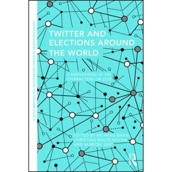 Twitter and Elections Around the World Twitter and Elections Around the World