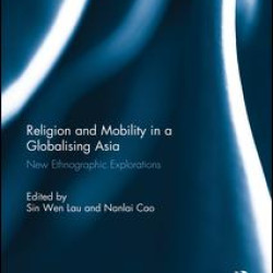 Religion and Mobility in a Globalising Asia Religion and Mobility in a Globalising Asia