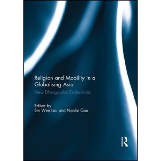 Religion and Mobility in a Globalising Asia Religion and Mobility in a Globalising Asia