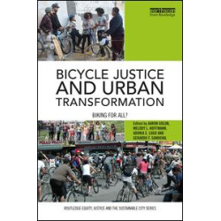 Bicycle Justice and Urban Transformation Bicycle Justice and Urban Transformation