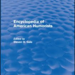 Encyclopedia of American Humorists Encyclopedia of American Humorists