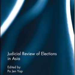 Judicial Review of Elections in Asia Judicial Review of Elections in Asia