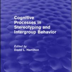 Cognitive Processes in Stereotyping and Intergroup Behavior Cognitive Processes in Stereotyping and Intergroup Behavior