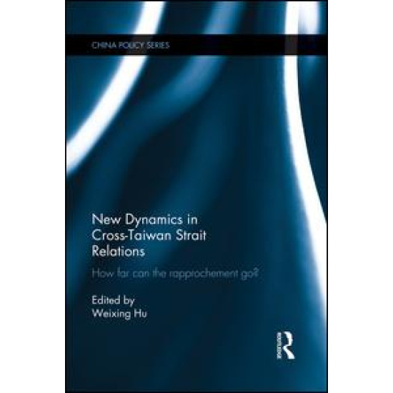 New Dynamics in Cross-Taiwan Strait Relations New Dynamics in Cross-Taiwan Strait Relations