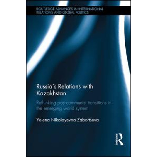 Russia's Relations with Kazakhstan Russia's Relations with Kazakhstan