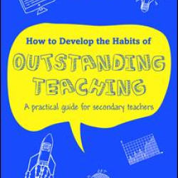 How to Develop the Habits of Outstanding Teaching How to Develop the Habits of Outstanding Teaching