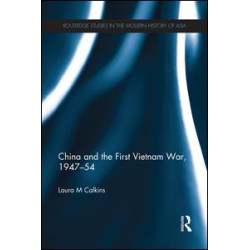 China and the First Vietnam War, 1947-54 China and the First Vietnam War, 1947-54