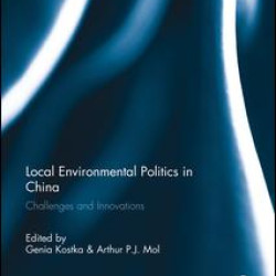 Local Environmental Politics in China Local Environmental Politics in China