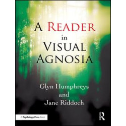 A Reader in Visual Agnosia A Reader in Visual Agnosia
