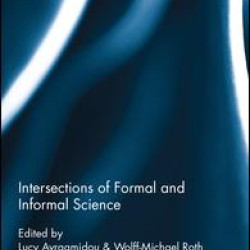 Intersections of Formal and Informal Science Intersections of Formal and Informal Science