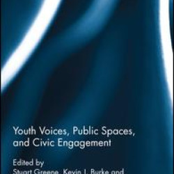 Youth Voices, Public Spaces, and Civic Engagement Youth Voices, Public Spaces, and Civic Engagement