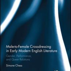Male-to-Female Crossdressing in Early Modern English Literature
