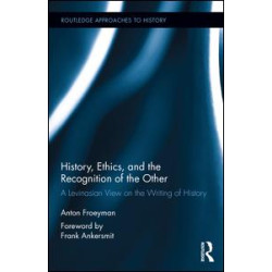 History, Ethics, and the Recognition of the Other History, Ethics, and the Recognition of the Other