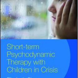 Short-term Psychodynamic Therapy with Children in Crisis Short-term Psychodynamic Therapy with Children in Crisis
