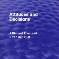Attitudes and Decisions Attitudes and Decisions
