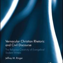 Vernacular Christian Rhetoric and Civil Discourse
