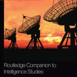 Routledge Companion to Intelligence Studies