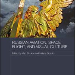 Russian Aviation, Space Flight and Visual Culture