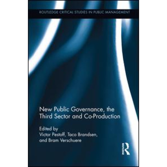 New Public Governance, the Third Sector, and Co-Production New Public Governance, the Third Sector, and Co-Production