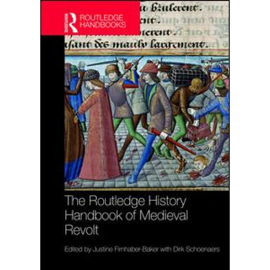 The Routledge History Handbook of Medieval Revolt