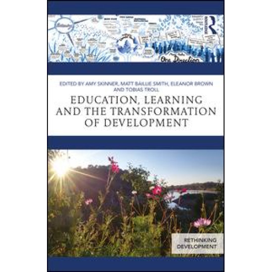 Education, Learning and the Transformation of Development Education, Learning and the Transformation of Development