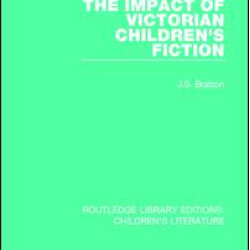 The Impact of Victorian Children's Fiction The Impact of Victorian Children's Fiction