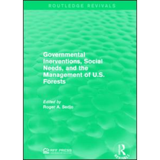 Governmental Inerventions, Social Needs, and the Management of U.S. Forests Governmental Inerventions, Social Needs, and the Management of U.S. Forests