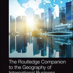The Routledge Companion to the Geography of International Business