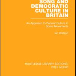 Song and Democratic Culture in Britain Song and Democratic Culture in Britain