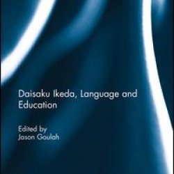 Daisaku Ikeda, Language and Education Daisaku Ikeda, Language and Education