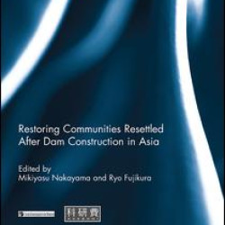 Restoring Communities Resettled After Dam Construction in Asia