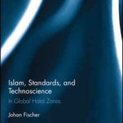 Islam, Standards, and Technoscience Islam, Standards, and Technoscience